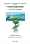 Plant Respiration : From Cell to Ecosystem - Book