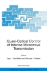 Quasi-Optical Control of Intense Microwave Transmission : Proceedings of the NATO Advanced Research Workshop on Quasi-Optical Control of Intense Microwave Transmission Nizhny, Novgorod, Russia 17 - 20 - eBook