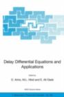 Delay Differential Equations and Applications : Proceedings of the NATO Advanced Study Institute held in Marrakech, Morocco, 9-21 September 2002 - O. Arino