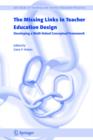 The Missing Links in Teacher Education Design : Developing a Multi-linked Conceptual Framework - Book