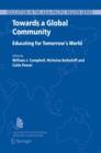 Towards a Global Community : Educating for Tomorrow's World - Book