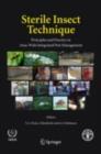 Sterile Insect Technique : Principles and Practice in Area-Wide Integrated Pest Management - eBook