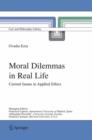Moral Dilemmas in Real Life : Current Issues in Applied Ethics - Book