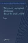 Wittgenstein, Language and Information: "Back to the Rough Ground!" - Book