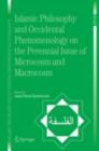 Islamic Philosophy and Occidental Phenomenology on the Perennial Issue of Microcosm and Macrocosm - eBook
