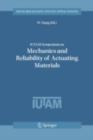 IUTAM Symposium on Mechanics and Reliability of Actuating Materials : Proceedings of the IUTAM Symposium held in Beijing, China, 1-3 September, 2004 - eBook
