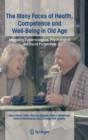 The Many Faces of Health, Competence and Well-being in Old Age : Integrating Epidemiological, Psychological and Social Perspectives - Book