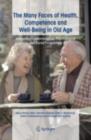 The Many Faces of Health, Competence and Well-Being in Old Age : Integrating Epidemiological, Psychological and Social Perspectives - eBook