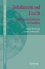 Globalization and Health : Challenges for Health Law and Bioethics - Book