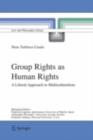 Group Rights as Human Rights : A Liberal Approach to Multiculturalism - eBook