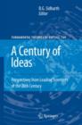 A Century of Ideas : Perspectives from Leading Scientists of the 20th Century - Book