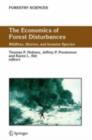 The Economics of Forest Disturbances : Wildfires, Storms, and Invasive Species - Thomas P. Holmes