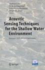 Acoustic Sensing Techniques for the Shallow Water Environment : Inversion Methods and Experiments - eBook