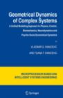 Geometrical Dynamics of Complex Systems : A Unified Modelling Approach to Physics, Control, Biomechanics, Neurodynamics and Psycho-Socio-Economical Dynamics - Book