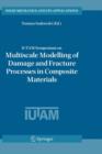 IUTAM Symposium on Multiscale Modelling of Damage and Fracture Processes in Composite Materials : Proceedings of the IUTAM Symposium Held in Kazimierz Dolny, Poland, 23-27 May 2005 - Book