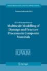IUTAM Symposium on Multiscale Modelling of Damage and Fracture Processes in Composite Materials : Proceedings of the IUTAM Symposium held in Kazimierz Dolny, Poland, 23-27 May 2005 - eBook