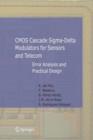 CMOS Cascade Sigma-Delta Modulators for Sensors and Telecom : Error Analysis and Practical Design - Book