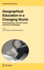 Geographical Education in a Changing World : Past Experience, Current Trends and Future Challenges - Book