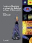 Fundamental Questions in Astrophysics: Guidelines for Future UV Observatories - Book