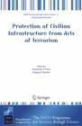 Protection of Civilian Infrastructure from Acts of Terrorism - Book