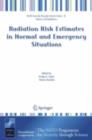 Radiation Risk Estimates in Normal and Emergency Situations - eBook