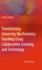 Transforming University Biochemistry Teaching Using Collaborative Learning and Technology : Ready, Set, Action Research! - eBook