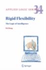 Rigid Flexibility : The Logic of Intelligence - eBook