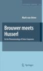 Brouwer meets Husserl : On the Phenomenology of Choice Sequences - Book