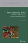 The God Beyond Belief : In Defence of William Rowe's Evidential Argument from Evil - eBook