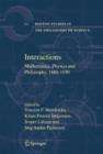Interactions : Mathematics, Physics and Philosophy, 1860-1930 - Book