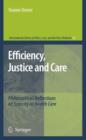 Efficiency, Justice and Care : Philosophical Reflections on Scarcity in Health Care - Book