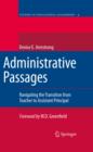Administrative Passages : Navigating the Transition from Teacher to Assistant Principal - eBook
