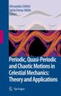 Periodic, Quasi-Periodic and Chaotic Motions in Celestial Mechanics: Theory and Applications - Book