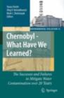 Chernobyl - What Have We Learned? : The Successes and Failures to Mitigate Water Contamination Over 20 Years - eBook