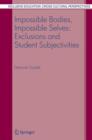 Impossible Bodies, Impossible Selves: Exclusions and Student Subjectivities - Book