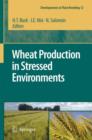 Wheat Production in Stressed Environments : Proceedings of the 7th International Wheat Conference, 27 November - 2 December 2005, Mar del Plata, Argentina - Book