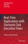 Real-Time Applications with Stochastic Task Execution Times : Analysis and Optimisation - eBook