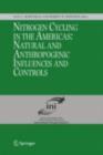 Nitrogen Cycling in the Americas: Natural and Anthropogenic Influences and Controls - eBook