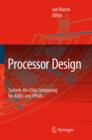 Processor Design : System-On-Chip Computing for ASICs and FPGAs - Book