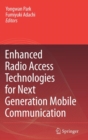 Enhanced Radio Access Technologies for Next Generation Mobile Communication - Book