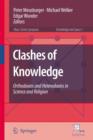 Clashes of Knowledge : Orthodoxies and Heterodoxies in Science and Religion - Book