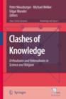 Clashes of Knowledge : Orthodoxies and Heterodoxies in Science and Religion - eBook