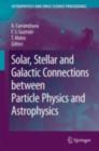 Solar, Stellar and Galactic Connections between Particle Physics and Astrophysics - Alberto Carraminana