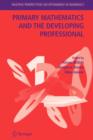 Primary Mathematics and the Developing Professional - Book