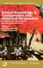 School Knowledge in Comparative and Historical Perspective : Changing Curricula in Primary and Secondary Education - Book