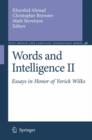 Words and Intelligence II : Essays in Honor of Yorick Wilks - Book