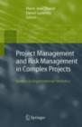 Project Management and Risk Management in Complex Projects : Studies in Organizational Semiotics - Pierre-Jean Charrel