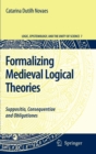 Formalizing Medieval Logical Theories : Suppositio, Consequentiae and Obligationes - Book