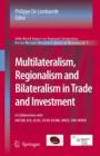 Multilateralism, Regionalism and Bilateralism in Trade and Investment : 2006 World Report on Regional Integration - Book