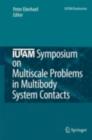 IUTAM Symposium on Multiscale Problems in Multibody System Contacts : Proceedings of the IUTAM Symposium held in Stuttgart, Germany, February 20-23, 2006 - eBook